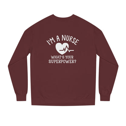 Nurse Sweatshirt — "I'm a Nurse, What's Your Superpower?" Crewneck