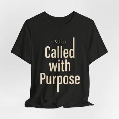 Called With Purpose Bishop Tee