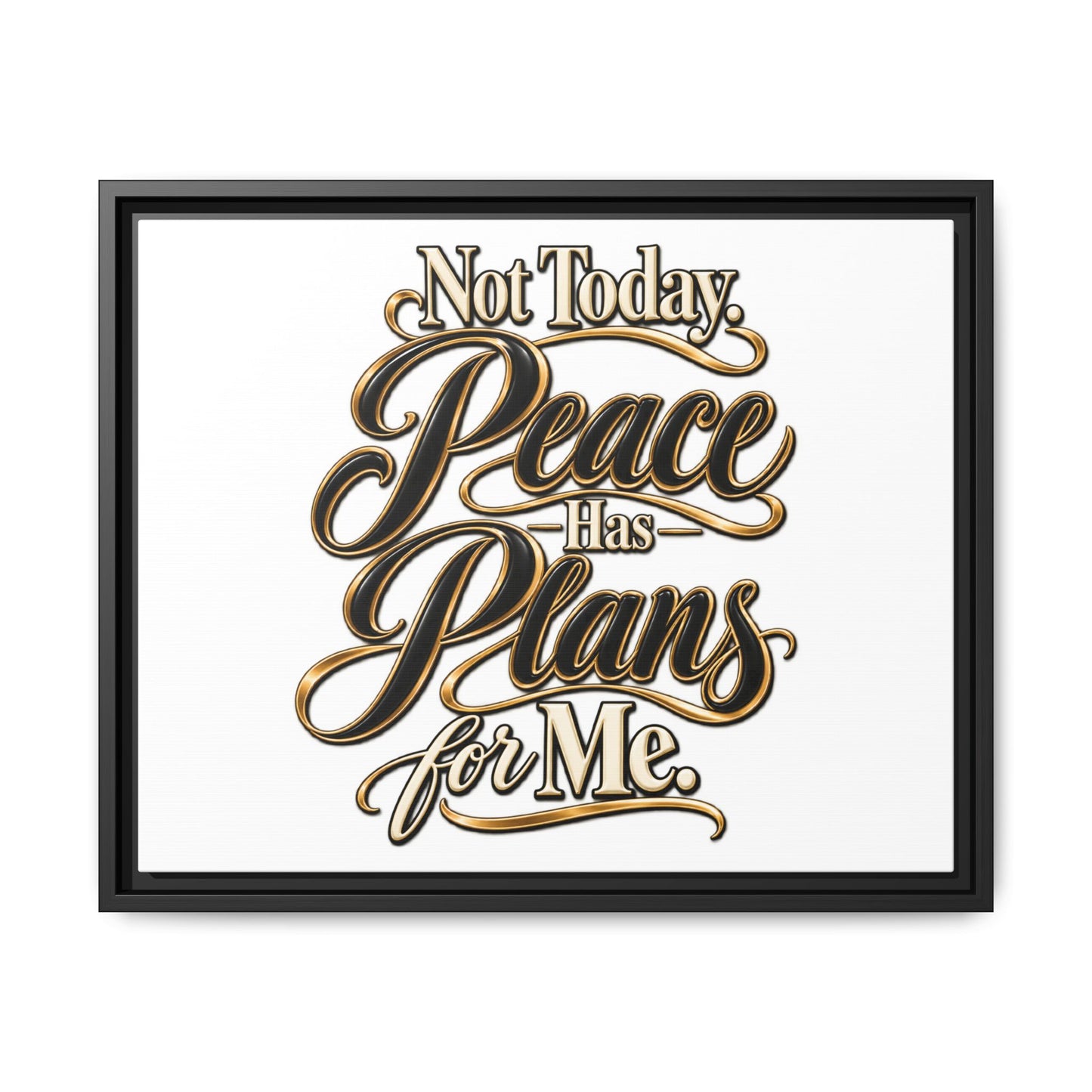Framed Canvas Wall Art — “Not Today, Peace Has Plans For Me” Inspirational Typography