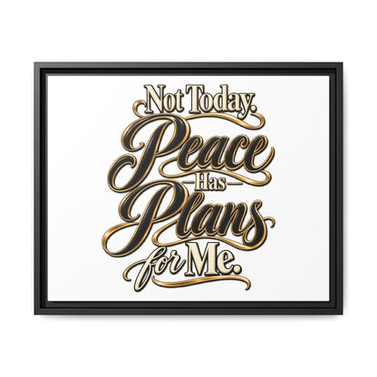 Framed Canvas Wall Art — “Not Today, Peace Has Plans For Me” Inspirational Typography