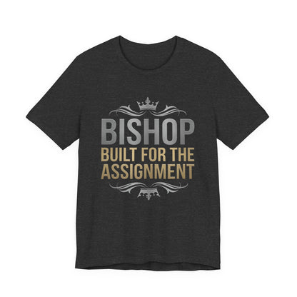 Bishop "Built for the Assignment" T-Shirt — Inspirational Church Leadership Tee