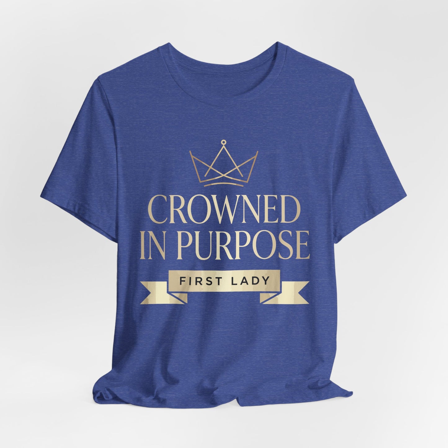 Crowned in Purpose First Lady T-Shirt