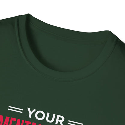 "Your Mental Health Comes First Always" T-Shirt