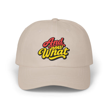 Dad Cap — 'And Now What' Retro Script Embroidered Baseball Hat