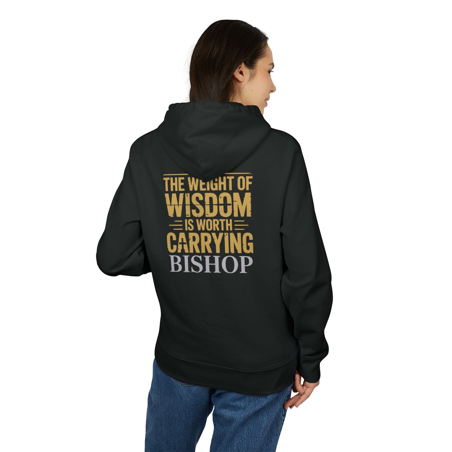 Hoodie — "The Weight of Wisdom Is Worth Carrying" Bishop Graphic Pullover