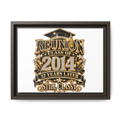 Framed Canvas Print — "Reunion Class of 2014: 12 Years Later — Still Classy"