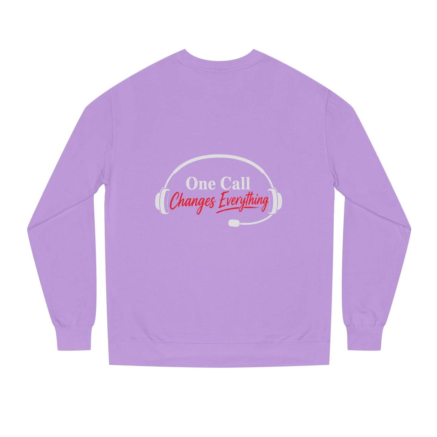 One Call Changes Everything Sweatshirt