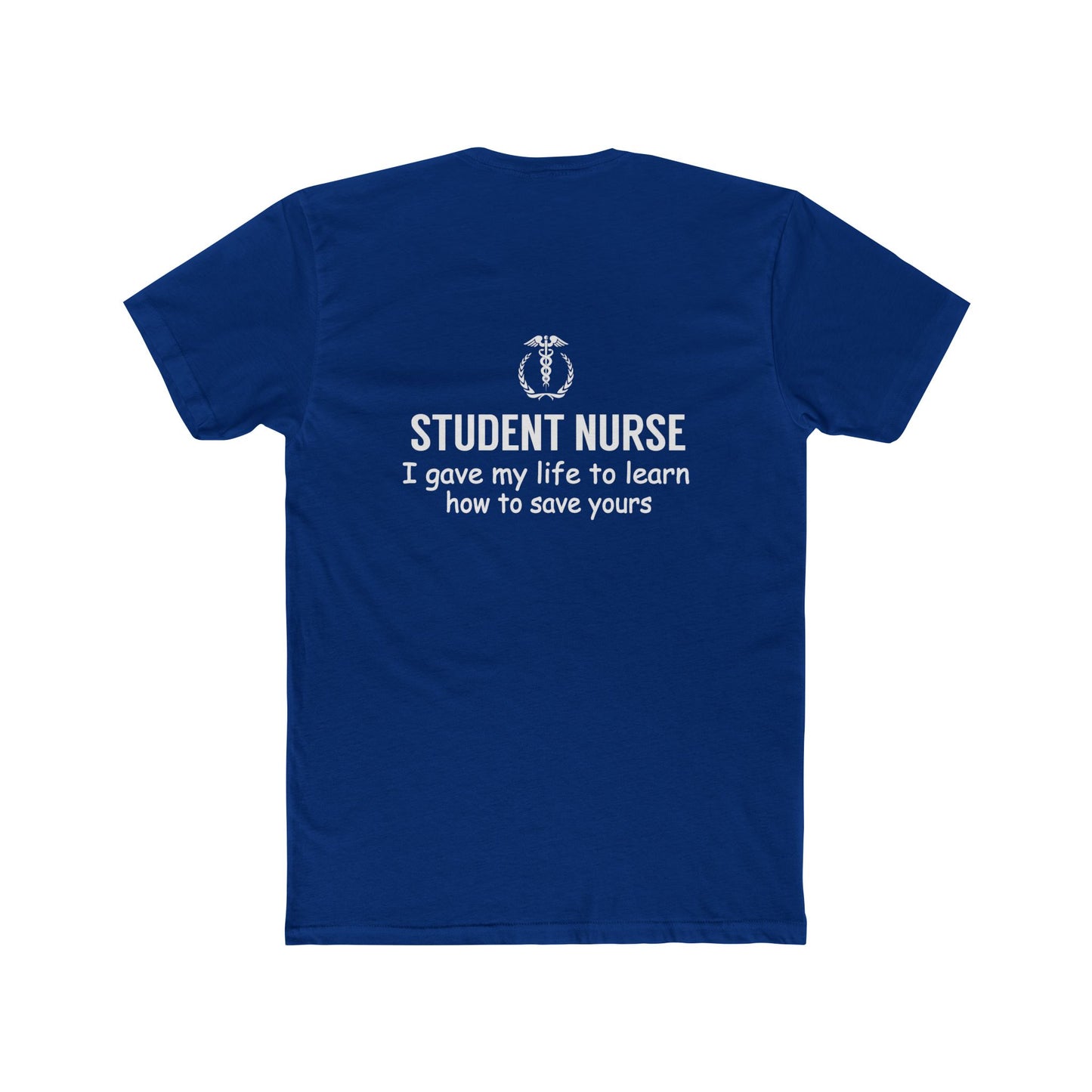 Student Nurse T-Shirt – "I Gave My Life to Learn How to Save Yours" Crew Tee