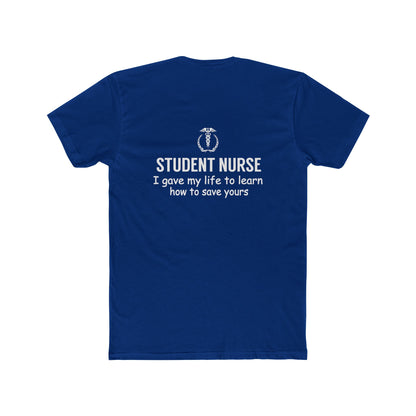 Student Nurse T-Shirt – "I Gave My Life to Learn How to Save Yours" Crew Tee