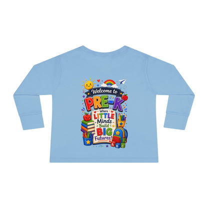 Pre-K Toddler Long Sleeve Tee – "Welcome to Pre-K Where Little Minds Build Big Futures"