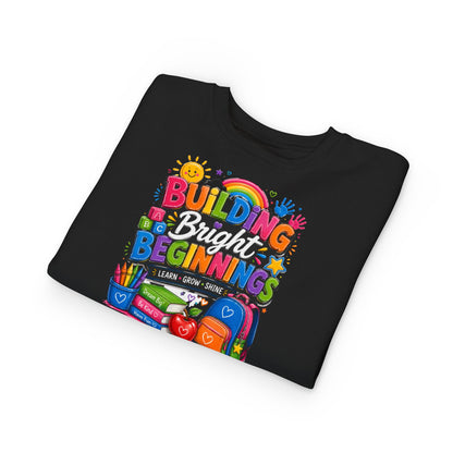 Toddler Sweatshirt — "Building Bright Beginnings" Colorful Back-to-School Kids Pullover