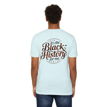 Black History Graphic T-Shirt — "It's the Black History for Me"