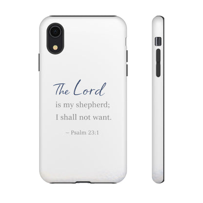 Psalm 23:1 Phone Case — "The Lord is my shepherd; I shall not want" Christian Protective Cover