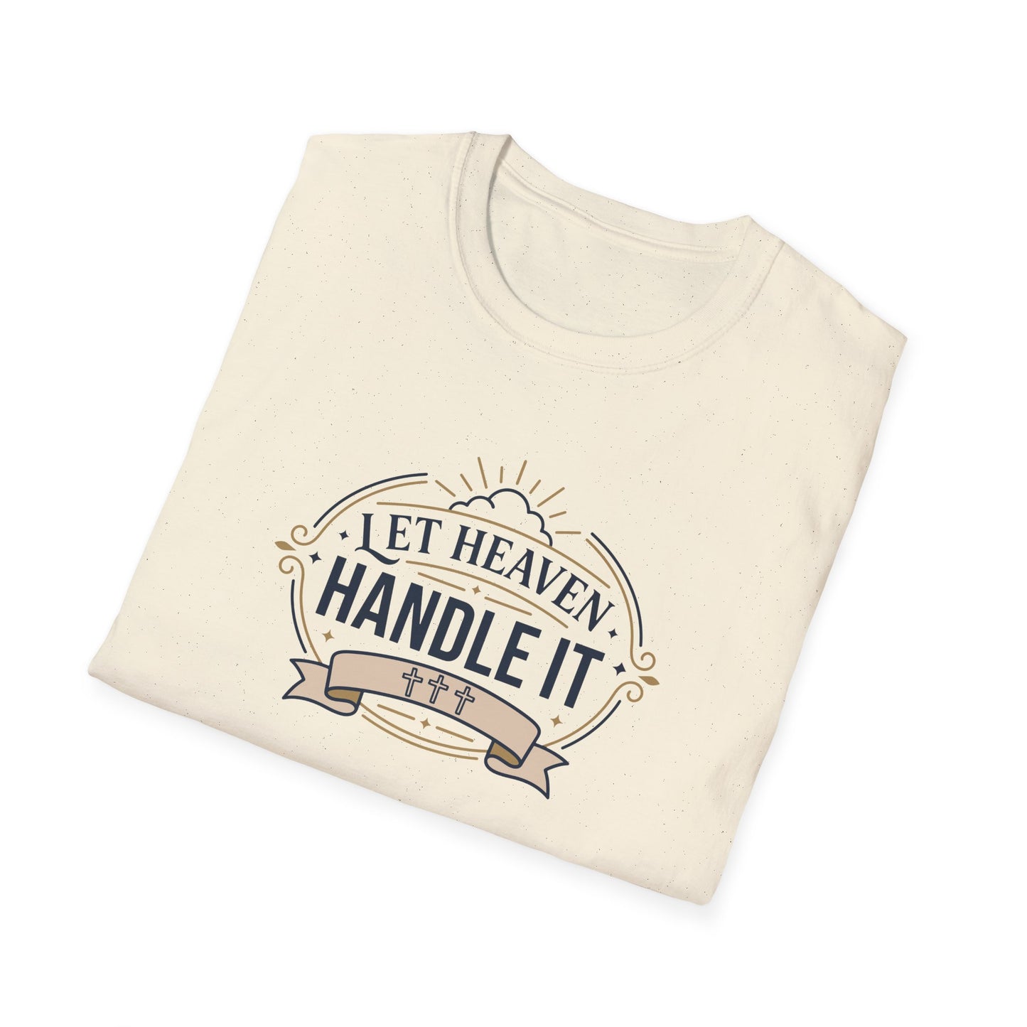 Let Heaven Handle It T-Shirt