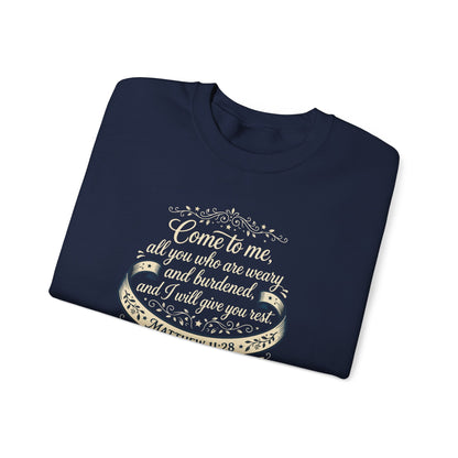 "Come to Me, All You WHO Are Weary" Sweatshirt