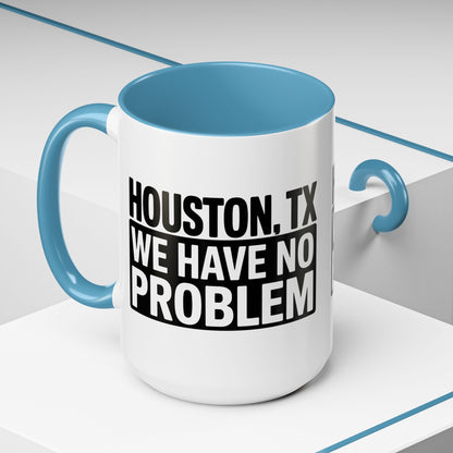 Houston, TX Coffee Mug — 'We Have No Problem' Bold Typography Accent Mug