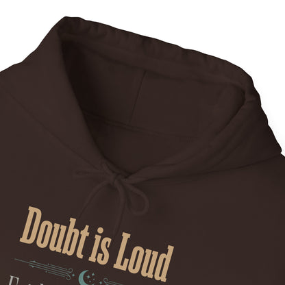 Doubt is Loud Faith is a Whisper  Hoodie