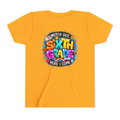 Youth Tee — "Watch Out Sixth Grade Here I Come" Back-to-School Graphic Shirt