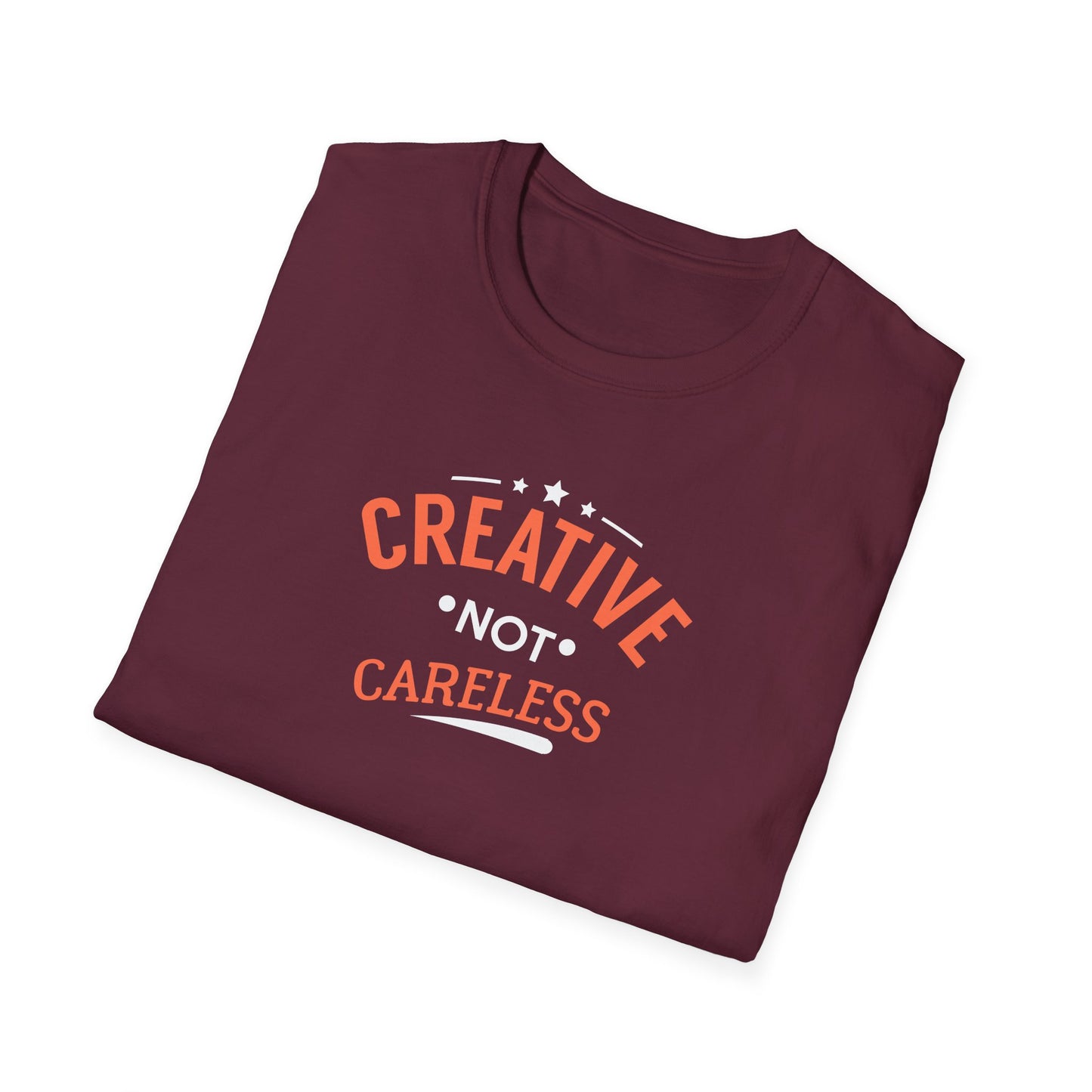 Creative Not Careless T-Shirt