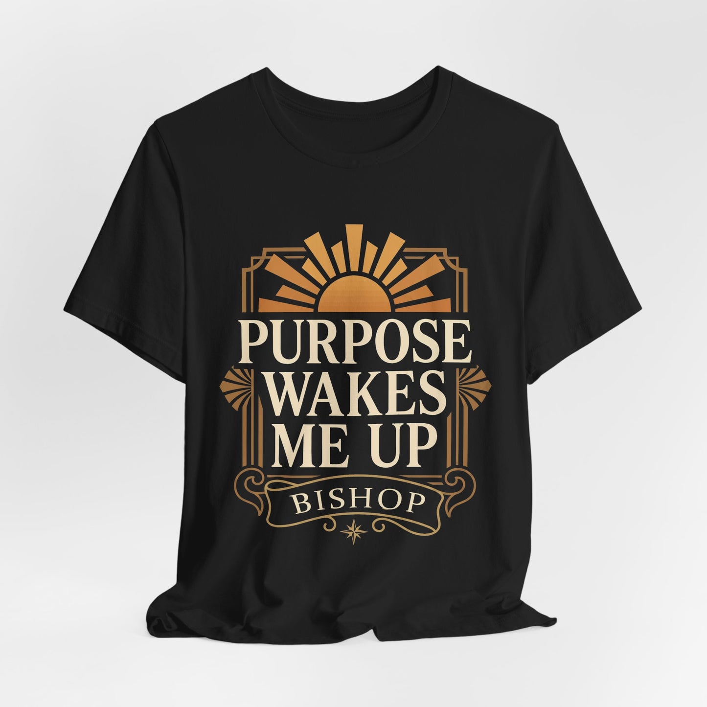 Purpose Wakes Me Up Tee — Inspirational Bishop Shirt