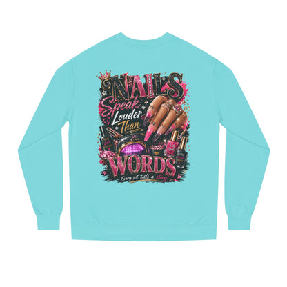 Sweatshirt - "Nails Speak Louder Than Words" Graphic Crewneck for Nail Techs & Beauty Lovers