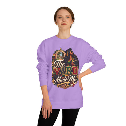 The Yard Made Me Sweatshirt