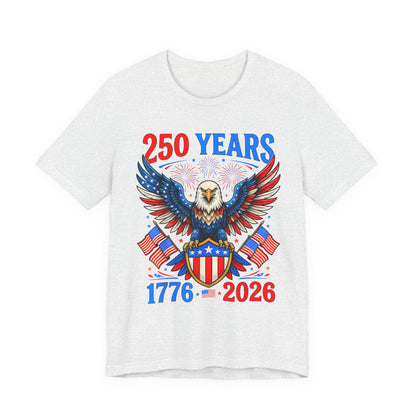 250 Years 1776–2026 Eagle Patriotic T-Shirt — American Bicentennial Celebration Tee