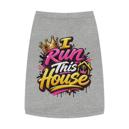 Pet Tank Top — "I Run This House" Graphic Dog & Cat Shirt