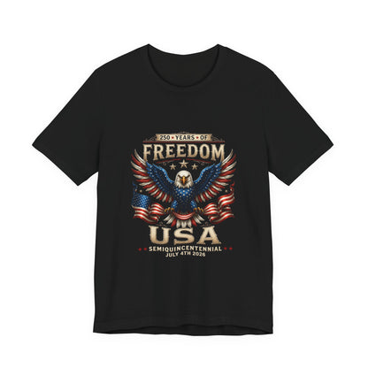 Freedom USA Eagle T-Shirt — 250 Years of Freedom July 4th Semiquincentennial Tee