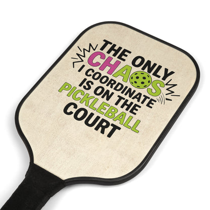 Pickleball Paddle Set — “The Only Chaos I Coordinate Is On The Pickleball Court” Paddle Kit