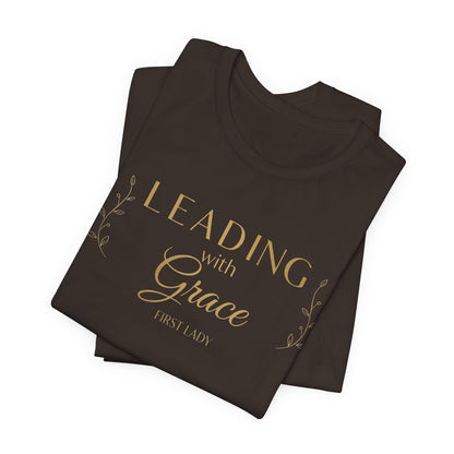 Leading with Grace T-Shirt — "Leading with Grace" Inspirational Tee for First Ladies