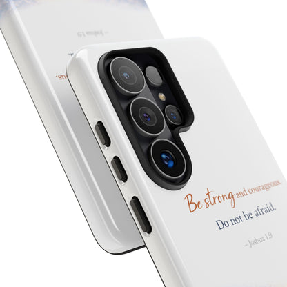 Inspirational 'Be Strong and Courageous' Phone Case