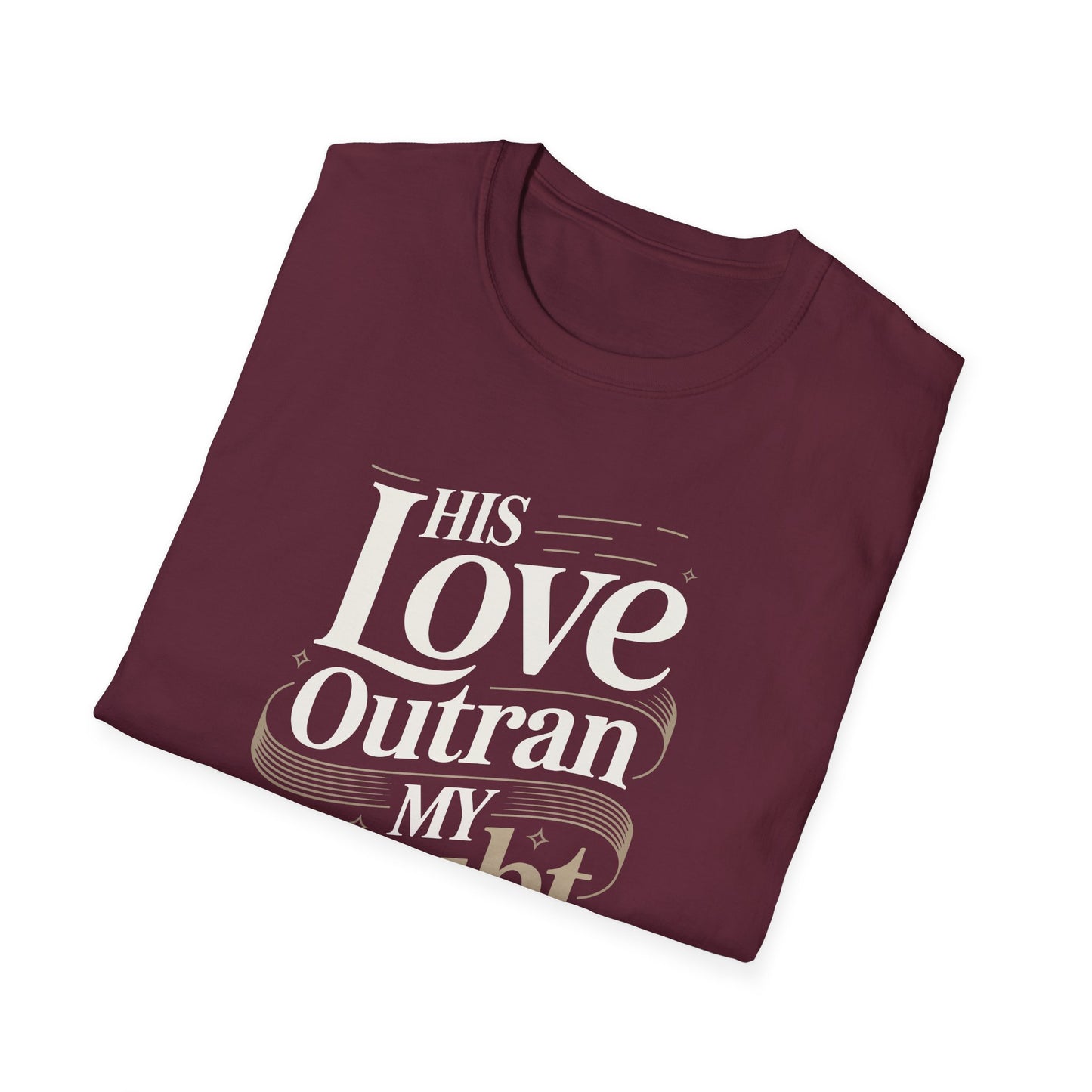His Love Outran My Doubt T-Shirt