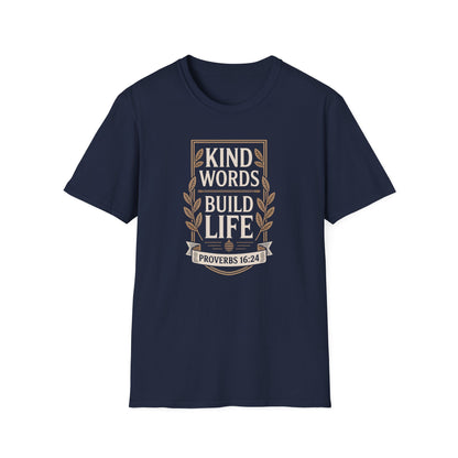 Kind Words Build Life - Proverbs 16:24 T-Shirt
