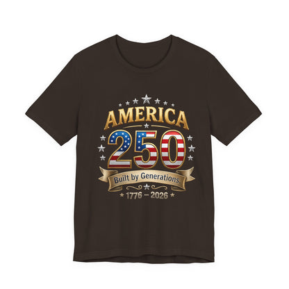 America 250 T-Shirt — Built by Generations 1776–2026 Patriotic Tee