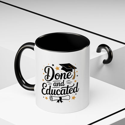 Done and Educated Graduation Coffee Mug (Accent 11/15oz)
