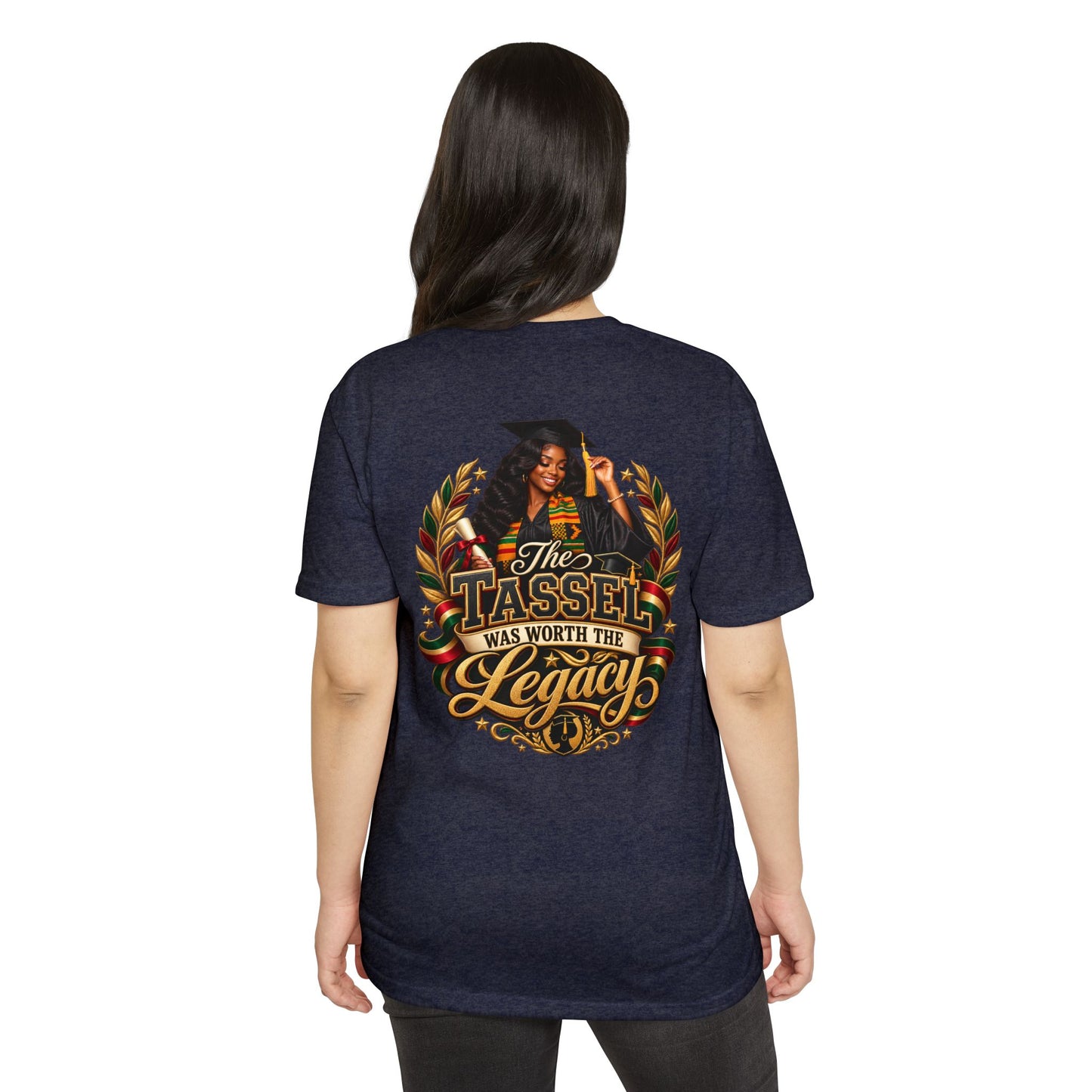 Graduation T-Shirt — "The Tassel Was Worth The Legacy" Celebration Tee