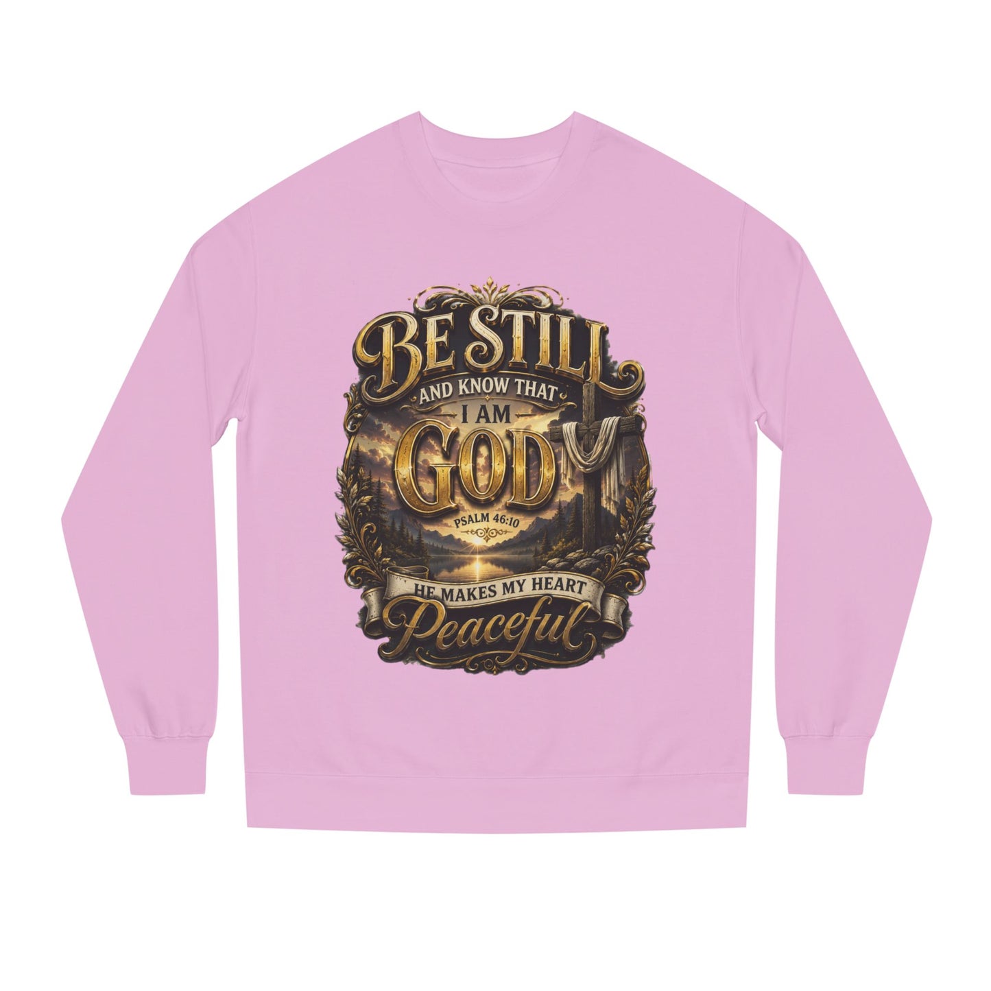 Religious Crewneck Sweatshirt — "Be Still and Know That I Am God" Peaceful Faith Design