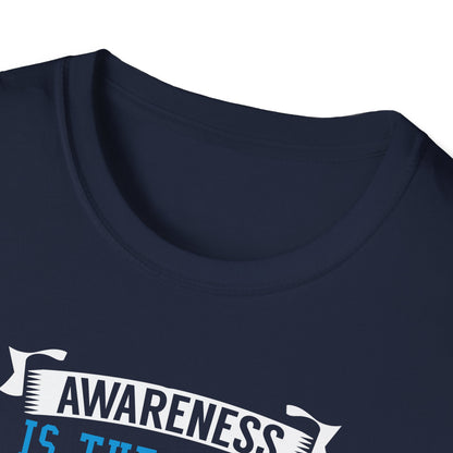Awareness Is the First Step to Change T-Shirt