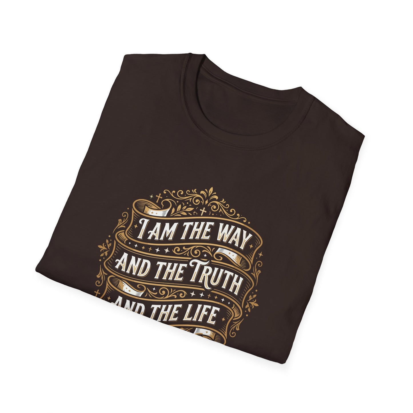 I Am the Way and the Truth and the Life - John 14:6 T-Shirt