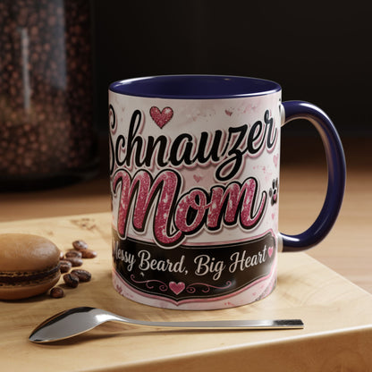 Schnauzer Mom Coffee Mug — "Messy Beard, Big Heart" Accent 11/15oz