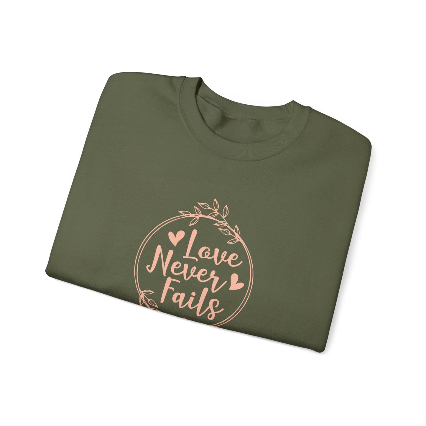 "Love Never Fails" Sweatshirt