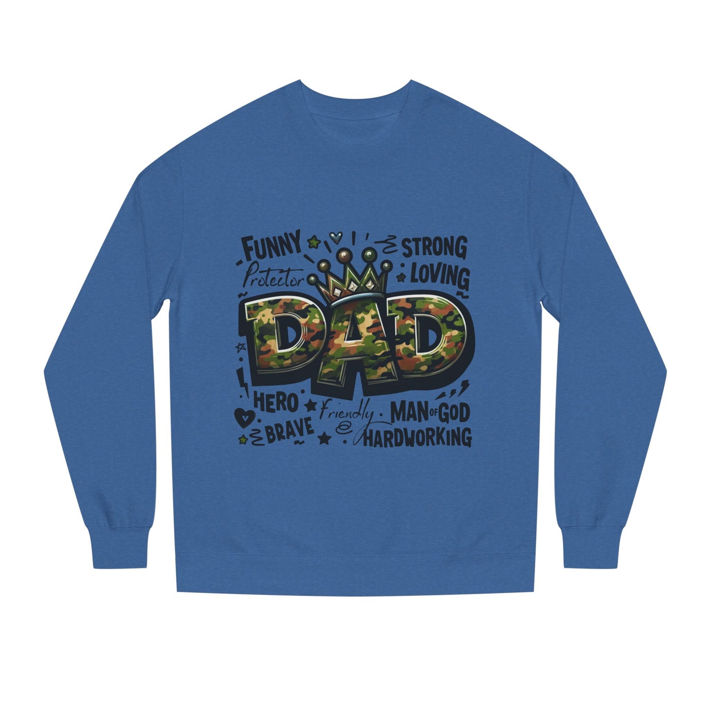 Dad Crown Camo Sweatshirt — Funny, Strong & Loving Father Tribute