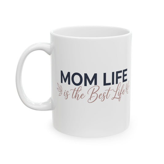 “Mom Life is the Best Life” Mug