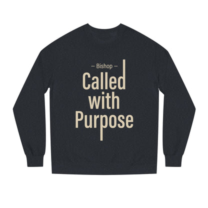 Called With Purpose Sweatshirt — Bishop Inspirational Crewneck