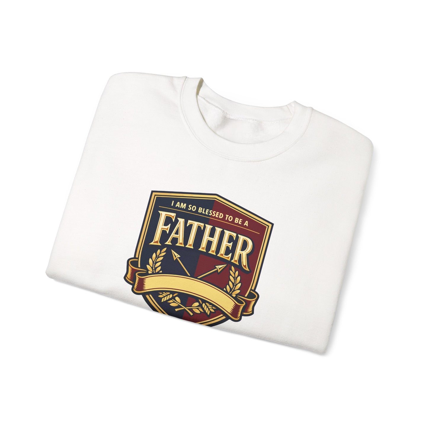 "I Am So Blessed To Be A Father" Sweatshirt