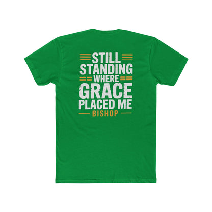 Still Standing Where Grace Placed Me Tee