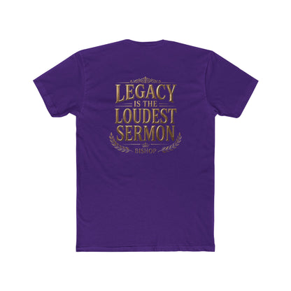 T‑Shirt — "Legacy Is The Loudest Sermon" Inspirational Christian Tee