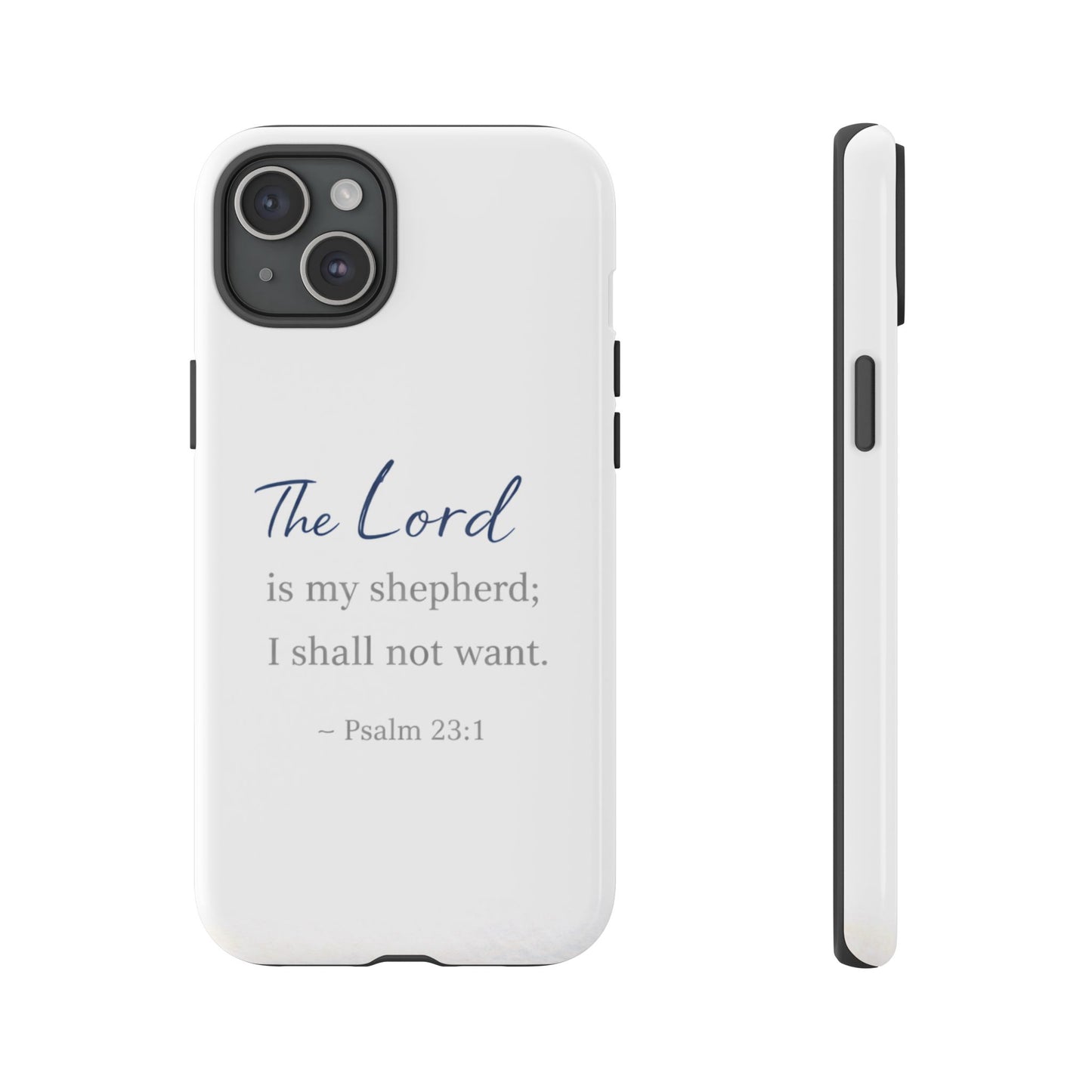 Psalm 23:1 Phone Case — "The Lord is my shepherd; I shall not want" Christian Protective Cover