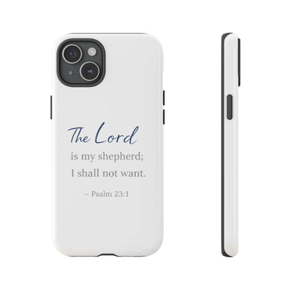 Psalm 23:1 Phone Case — "The Lord is my shepherd; I shall not want" Christian Protective Cover